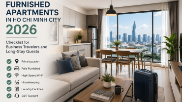 Furnished Apartments in Ho Chi Minh City 2026: Checklist for Business Travelers and Long-Stay Guests