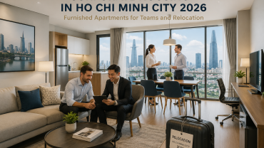 Corporate Housing in Ho Chi Minh City 2026: Furnished Apartments for Teams and Relocation